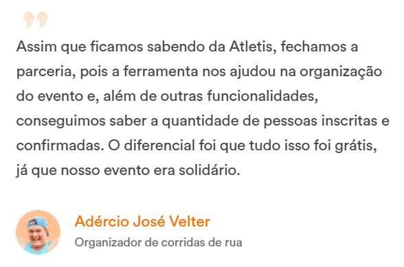 Depoimento de Adércio José Velter, organizador de corridas de rua, sobre a parceria com a Atletis para um evento solidário.